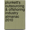 Plunkett's Outsourcing & Offshoring Industry Almanac 2010 by Jack W. Plunkett