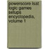Powerscore Lsat Logic Games Setups Encyclopedia, Volume 1