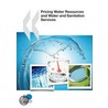 Pricing Water Resources And Water And Sanitation Services door Publishing Oecd Publishing