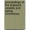 Proceedings Of The Pressure Vessels And Piping Conference door American Society Of Mechanical Engineers (asme)