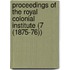 Proceedings Of The Royal Colonial Institute (7 (1875-76))