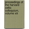 Proceedings Of The Harvard Celtic Colloquium, Volume Xiii by Barbara Hillers