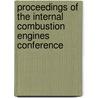 Proceedings of the Internal Combustion Engines Conference door Institution of Mechanical Engineers