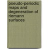 Pseudo-Periodic Maps And Degeneration Of Riemann Surfaces door Yukio Matsumoto