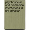 Psychosocial And Biomedical Interactions In Hiv Infection by Kenneth H. Nott