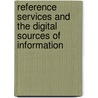 Reference Services and the Digital Sources of Information door Amjad Ali