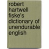 Robert Hartwell Fiske's Dictionary of Unendurable English door Robert Hartwell Fiske