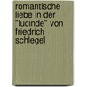 Romantische Liebe In Der "Lucinde" Von Friedrich Schlegel by Kateryna Buzun
