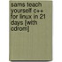 Sams Teach Yourself C++ For Linux In 21 Days [With Cdrom]