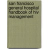 San Francisco General Hospital Handbook Of Hiv Management door P.A. Volberding