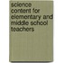 Science Content For Elementary And Middle School Teachers
