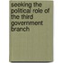 Seeking The Political Role Of The Third Government Branch