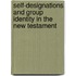 Self-Designations And Group Identity In The New Testament