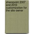 Sharepoint 2007 And 2010 Customization For The Site Owner