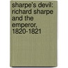 Sharpe's Devil: Richard Sharpe And The Emperor, 1820-1821 door Bernard Cornwell