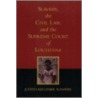 Slavery, The Civil Law And The Supreme Court Of Louisiana door Judith Kelleher Schafer