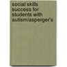 Social Skills Success For Students With Autism/Asperger's door Fred H. Frankel