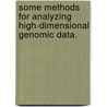 Some Methods For Analyzing High-Dimensional Genomic Data. by Gen Nowak