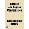 Spanish And English Conversation (Volume 1); 1St-2D Books by Aida Edmonds Pinney