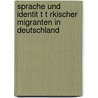 Sprache Und Identit T T Rkischer Migranten In Deutschland door Ulrike Weiher