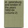 St. Petersburg And London In The Years 1852-64 (Volume 2) door Karl Friedrich [Vitzthum Von Eckstädt