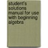 Student's Solutions Manual for Use with Beginning Algebra