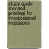 Study Guide (Revised Printing) For Interpersonal Messages