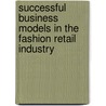 Successful Business Models In The Fashion Retail Industry door Wiebke Möhring