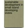 Sustainable Development in Small Island Developing States by Lino Briguglio
