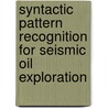 Syntactic Pattern Recognition for Seismic Oil Exploration door Kou-Yuan Huang