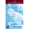 Talking To Heaven: A Medium's Message Of Life After Death door James van Praagh