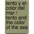 Tento y el color del mar / Tento and The Color of the Sea