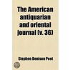 The American Antiquarian And Oriental Journal (Volume 36) by Stephen Denison Peet