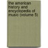 The American History And Encyclopedia Of Music (Volume 5)