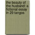 The Beauty Of The Husband: A Fictional Essay In 29 Tangos