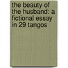 The Beauty Of The Husband: A Fictional Essay In 29 Tangos door Anne Carson
