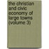 The Christian And Civic Economy Of Large Towns (Volume 3)