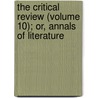 The Critical Review (Volume 10); Or, Annals Of Literature by Tobias George Smollett