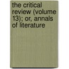The Critical Review (Volume 13); Or, Annals Of Literature by Tobias George Smollett