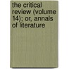 The Critical Review (Volume 14); Or, Annals Of Literature by Tobias George Smollett