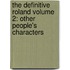 The Definitive Roland Volume 2: Other People's Characters