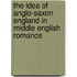 The Idea Of Anglo-Saxon England In Middle English Romance