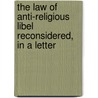 The Law Of Anti-Religious Libel Reconsidered, In A Letter door Joseph Blanco White