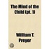 The Mind Of The Child (Volume 1); The Senses And The Will