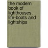 The Modern Book Of Lighthouses, Life-Boats And Lightships door W.H. McCormick