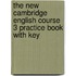 The New Cambridge English Course 3 Practice Book With Key