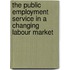 The Public Employment Service in a Changing Labour Market