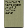 The Record Of Native People On Gulf Of California Islands door Thomas Bowen