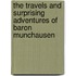 The Travels And Surprising Adventures Of Baron Munchausen