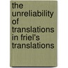 The Unreliability Of Translations In Friel's Translations door Bianca M. Ller